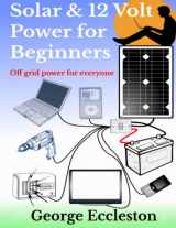 9781974432981-197443298X-Solar & 12 Volt Power for beginners: off grid power for everyone