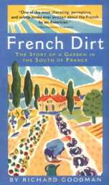9780945575665-0945575661-French Dirt: The Story of a Garden in the South of France