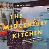 9781682682289-1682682285-The Midcentury Kitchen: America's Favorite Room, from Workspace to Dreamscape, 1940s-1970s