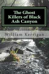 9781942946007-1942946007-The Ghost Killers of Black Ash Canyon (Tales of the Ghost Killers)