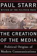 9780465081943-0465081940-The Creation of the Media: Political Origins of Modern Communications