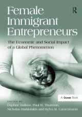 9780566089138-0566089130-Female Immigrant Entrepreneurs: The Economic and Social Impact of a Global Phenomenon