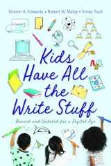 9781625344670-1625344678-Kids Have All the Write Stuff: Revised and Updated for a Digital Age