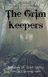 9780692553398-0692553398-The Grim Keepers: Anthology of Short Stories