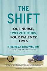 9781616203207-161620320X-The Shift: One Nurse, Twelve Hours, Four Patients' Lives