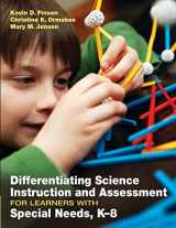 9781412993999-1412993997-Differentiating Science Instruction and Assessment for Learners With Special Needs, K–8
