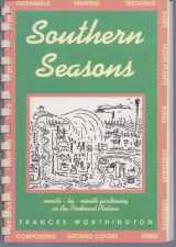 9780962092312-0962092312-Southern Seasons: Month-By-Month Gardening in the Piedmont Plateau