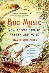 9781250045058-1250045053-Bug Music: How Insects Gave Us Rhythm and Noise