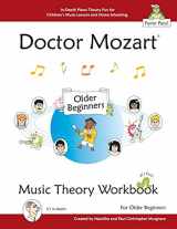 9780988168817-0988168812-Doctor Mozart Music Theory Workbook for Older Beginners: In-Depth Piano Theory Fun for Children's Music Lessons and HomeSchooling: Highly Effective for Beginners Learning a Musical Instrument