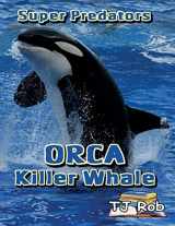9781988695563-1988695562-Orca Killer Whale: (Age 5 - 8) (Super Predators)