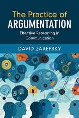 9781107681439-110768143X-The Practice of Argumentation: Effective Reasoning in Communication (Critical Reasoning and Argumentation)