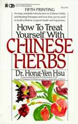 9780879836030-0879836032-How to Treat Yourself With Chinese Herbs