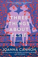 9781501187391-1501187392-Three Things About Elsie: A Novel