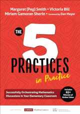 9781544321134-1544321139-The Five Practices in Practice [Elementary]: Successfully Orchestrating Mathematics Discussions in Your Elementary Classroom (Corwin Mathematics Series)