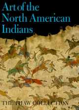 9780295978345-0295978341-Art of the North American Indians: The Thaw Collection