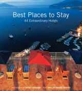 9781554072934-155407293X-Best Places to Stay: 44 Extraordinary Hotels