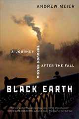9780393326413-0393326411-Black Earth: A Journey Through Russia After the Fall