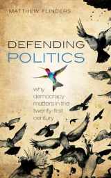 9780199669042-019966904X-Defending Politics: Why Democracy Matters in the Twenty-First Century