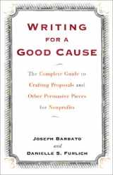 9780743205788-0743205782-Writing for a Good Cause: The Complete Guide to Crafting Proposals and Other Persuasive Pieces for Nonprofits