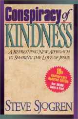 9781569553343-1569553343-Conspiracy of Kindness: A Refreshing New Approach to Sharing the Love of Jesus
