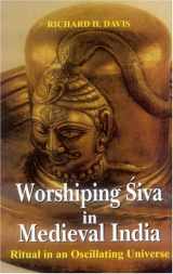 9788120817470-8120817478-Worshiping Siva in Medieval India: Ritual in an Oscillating Universe