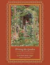 9781567924404-1567924409-Writing the Garden: A Literary Conversation Across Two Centuries