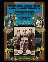 9780692989562-0692989560-The Travelling Medicine Show: Pitchmen & Plant Healers of Early America