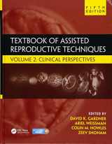 9781498740180-1498740189-Textbook of Assisted Reproductive Techniques: Volume 2: Clinical Perspectives (Reproductive Medicine and Assisted Reproductive Techniques Series)