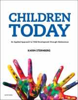 9781605356815-1605356816-Children Today An Applied Approach to Child Development through Adolescence