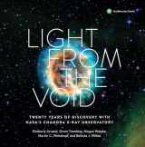 9781588346698-1588346692-Light from the Void: Twenty Years of Discovery with NASA's Chandra X-ray Observatory