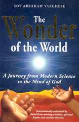 9780972347310-0972347313-The Wonder of the World: A Journey from Modern Science to the Mind of God