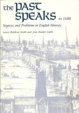 9780669029208-0669029203-The Past Speaks: Sources and Problems in British History, Vol. 1: To 1688