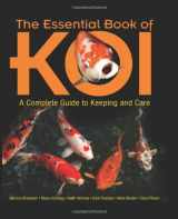 9780793806232-0793806232-The Essential Book of Koi: A Complete Guide to Keeping and Care
