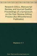 9780891181095-0891181091-Research Ethics, Manuscript Review, and Journal Quality: Proceedings of a Symposium on the Peer Review-Editing Process (Acs Miscellaneous Publicatio)