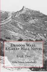 9781467913041-1467913049-Dragon Wall: A Great Wall Novel (Yangtze Dragon Trilogy)