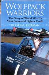 9781904010937-1904010938-Wolfpack Warriors: The Story of World War II’s Most Successful Fighter Outfit