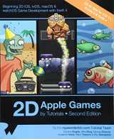 9781942878414-1942878419-2D Apple Games by Tutorials Second Edition: Beginning 2D iOS, tvOS, macOS & watchOS Game Development with Swift 3