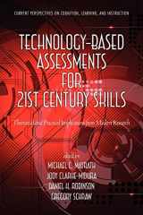 9781617356322-1617356328-Technology-Based Assessments for 21st Century Skills: Theoretical and Practical Implications from Modern Research (Current Perspectives on Cognition, Learning and Instruction)