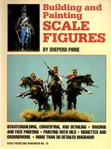 9780890240694-0890240698-Building and Painting Scale Figures (Scale Modeling Handbook, 13)