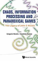 9789814602129-9814602124-CHAOS, INFORMATION PROCESSING AND PARADOXICAL GAMES: THE LEGACY OF JOHN S NICOLIS