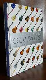 9781571452818-1571452818-Electric Guitars: The Illustrated Encyclopedia