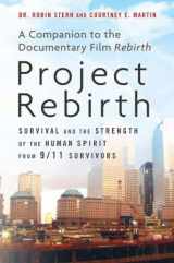 9780525952268-0525952268-Project Rebirth: Survival and the Strength of the Human Spirit from 9/11 Survivors