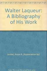 9780878404438-0878404430-Walter Laqueur: A Bibliography of His Work