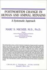 9780398062880-0398062889-Postmortem Change In Human and Animal Remains : A Systematic Approach