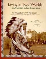 9781933316765-1933316764-Living in Two Worlds: The American Indian Experience (American Indian Traditions)