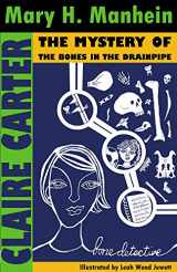 9781732254701-1732254702-Claire Carter, Bone Detective: The Mystery of the Bones in the Drainpipe