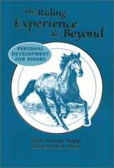 9780963256287-0963256289-The Riding Experience & Beyond: Personal Development for Riders