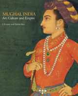 9780712358712-0712358714-Mughal India: Art, Culture and Empire