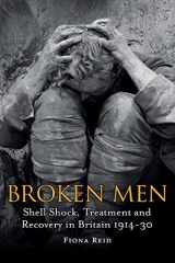 9781441148858-144114885X-Broken Men: Shell Shock, Treatment and Recovery in Britain 1914-30