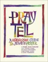 9781580231633-1580231632-Pray Tell: A Hadassah Guide to Jewish Prayer
